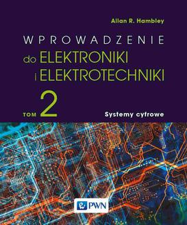 ebook Wprowadzenie do elektroniki i elektrotechniki. Tom 2. Systemy cyfrowe