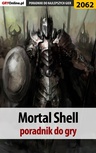 ebook Mortal Shell - poradnik do gry - Dawid Lubczyński