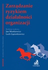 ebook Zarządzanie ryzykiem działalności organizacji - Jan Monkiewicz,Lech Gąsiorkiewicz