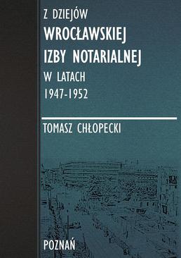 ebook Z dziejów Wrocławskiej Izby Notarialnej w latach 1947-1952
