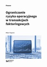 ebook Ograniczanie ryzyka operacyjnego w transakcjach faktoringowych - Milan Popović