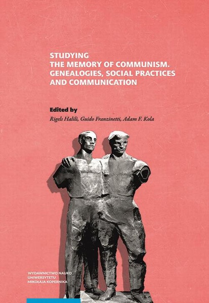 Okładka:Studying the Memory of Communism. Genealogies, Social Practices and Communication 