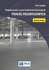 ebook Projektowanie i ocena techniczna betonowych podłóg przemysłowych - Piotr Hajduk
