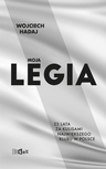 ebook Moja Legia. 23 lata za kulisami największego klubu w Polsce - Wojciech Hadaj