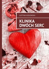 ebook Klinika dwóch serc - Justyna Kozłowska