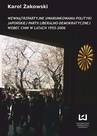 ebook Wewnątrzpartyjne uwarunkowania polityki japońskiej Partii Liberalno-Demokratycznej wobec Chin w latach 1955-2006 - Karol Żakowski