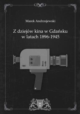 ebook Z dziejów kina w Gdańsku w latach 1896-1945