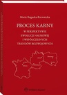 ebook Proces karny w perspektywie ewolucji naukowej i współczesnych trendów rozwojowych - Maria Rogacka-Rzewnicka