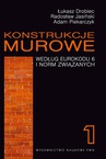ebook Konstrukcje murowe według Eurokodu 6 i norm związanych. Tom 1 - Radosław Jasiński,Adam Piekarczyk,Łukasz Drobiec
