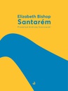 ebook Santarem - Elizabeth Bishop