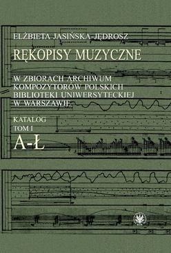 ebook Rękopisy muzyczne w zbiorach Archiwum Kompozytorów Polskich Biblioteki Uniwersyteckiej w Warszawie