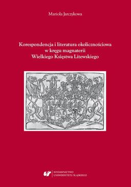 ebook Korespondencja i literatura okolicznościowa w kręgu magnaterii Wielkiego Księstwa Litewskiego