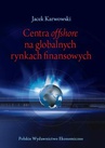 ebook Centra offshore na globalnych rynkach finansowych - Jacek Karwowski