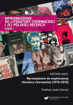 ebook Wprowadzenie do literatury chorwackiej i jej polskiej recepcji. Cz. 1: Wprowadzenie do współczesnej literatury chorwackiej (1970–2010)