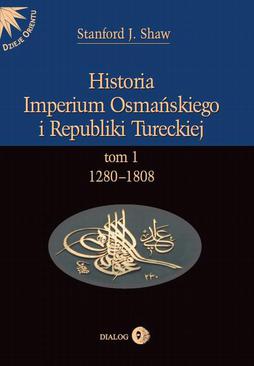 ebook Historia Imperium Osmańskiego i Republiki Tureckiej Tom I 1280-1808