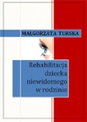 ebook Rehabilitacja dziecka niewidomego w rodzinie - Małgorzata Turska