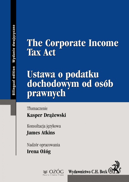 Okładka:Ustawa o podatku dochodowym od osób prawnych. The Corporate Income Tax Act 