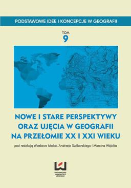 ebook Nowe i stare perspektywy oraz ujęcia w geografii na przełomie XX i XXI wieku