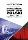 ebook Bezpieczeństwo energetyczne Polski na początek trzeciej dekady XXI wieku - 