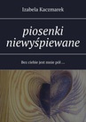 ebook Piosenki niewyśpiewane - Izabela Kaczmarek
