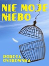 ebook Nie moje niebo - Dorota Ostrowska