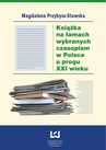ebook Książka na łamach wybranych czasopism w Polsce u progu XXI wieku - Magdalena Przybysz-Stawska