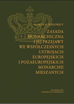 ebook Zasada monarchiczna i jej przejawy we współczesnych ustrojach europejskich i pozaeuropejskich monarchii mieszanych