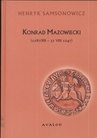 ebook Konrad Mazowiecki (1187/88-31 VIII 1247) - Henryk Samsonowicz