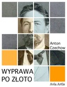 ebook Wyprawa po złoto - Anton Czechow
