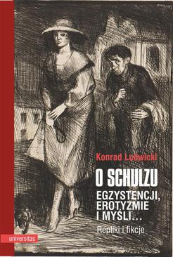 ebook O Schulzu Egzystencji, erotyzmie i myśli Repliki i fikcje