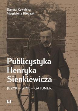 ebook Publicystyka Henryka Sienkiewicza. Język – styl – gatunek