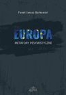 ebook Europa metafory pesymistyczne - Paweł Janusz Borkowski