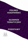 ebook Polsko Hiszpański Słownik Tematyczny Podstawy - Opracowanie zbiorowe