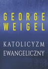ebook Katolicyzm ewangeliczny - George Weigel