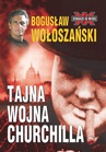 ebook Tajna wojna Churchilla - Bogusław Wołoszański