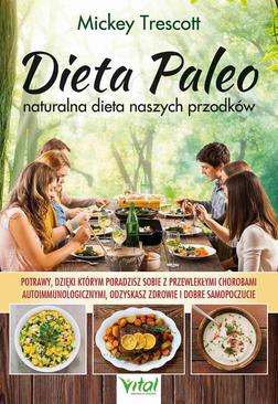 ebook Dieta Paleo – naturalna dieta naszych przodków. Potrawy, dzięki którym poradzisz sobie z przewlekłymi chorobami autoimmunologicznymi, odzyskasz zdrowie i dobre samopoczucie