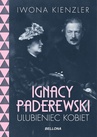 ebook Ignacy Paderewski -  ulubieniec kobiet - Iwona Kienzler