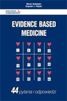 ebook Evidence Based Medicine.  44 pytania i odpowiedzi - Marcin Grabowski,Krzysztof J. Filipiak