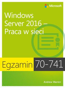 ebook Egzamin 70-741 Windows Server 2016 Praca w sieci