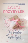 ebook Ja chyba zwariuję! - Agata Przybyłek
