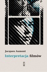 ebook Interpretacja filmów - Jacques Aumont