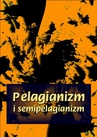 ebook Pelagianizm i semipelagianizm - praca zbiorowa