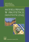 ebook Modelowanie w protetyce dentystycznej - Andrzej Krocin,Dorota Dargiewicz,Małgorzata Grodner