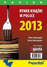 ebook Rynek książki w Polsce 2013. Papier - Daria Dobrołęcka,Piotr Dobrołęcki