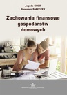 ebook Zachowania finansowe gospodarstw domowych - Sławomir Smyczek,Jagoda Gola