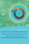ebook Polityka zrównoważonego rozwoju - gospodarka cyrkularna - Marek Szajczyk