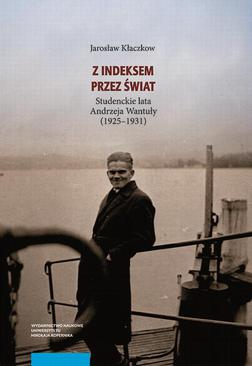 ebook Z indeksem przez świat. Studenckie lata Andrzeja Wantuły (1925–1931)