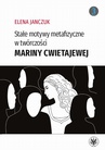 ebook Stałe motywy metafizyczne w twórczości Mariny Cwietajewej - Elena Janczuk