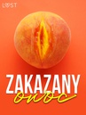 ebook Zakazany owoc – 8 opowiadań erotycznych - LUST authors
