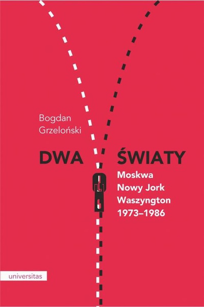 Okładka:Dwa światy. Moskwa - Nowy Jork - Waszyngton 1973-1986 